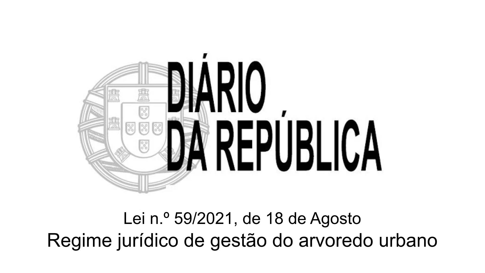 Lei N 59 2021 De 18 De Agosto Regime Jur dico De Gest o Do Arvoredo lei-n-59-2021-de-18-de-agosto-regime-jur-dico-de-gest-o-do-arvoredo